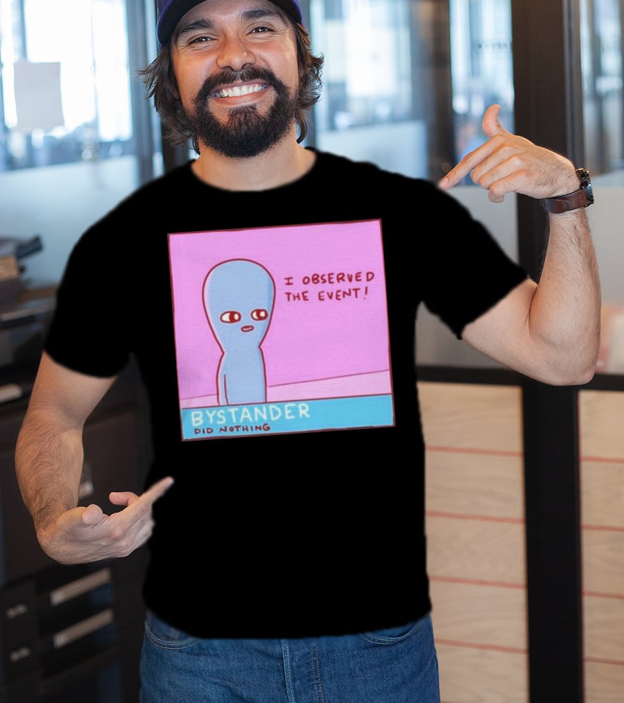 I Observed The Event Bystander Did Nothing Comic Style Alien Character T-Shirt