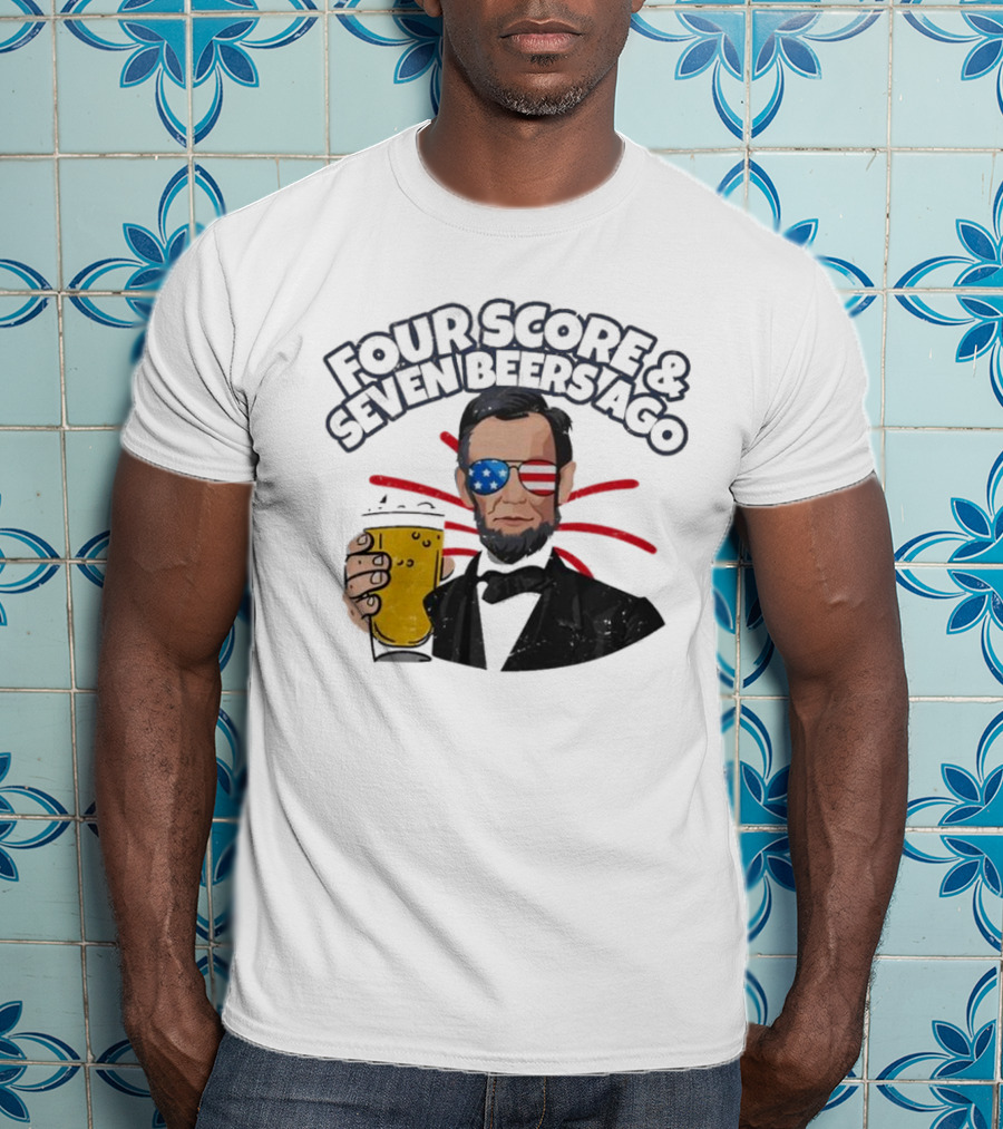 Four Score And Seven Beers Ago American Flag Sunglasses Beer Lincoln T-Shirt