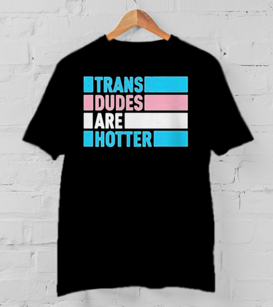 Trans Dudes Are Hotter Rowan Jetté Knox T-Shirt