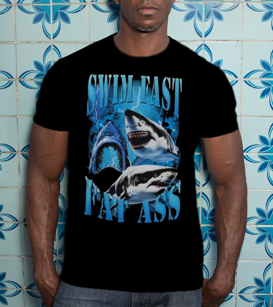 SWIM FAST EAT ASS Sharks Ocean T-Shirt