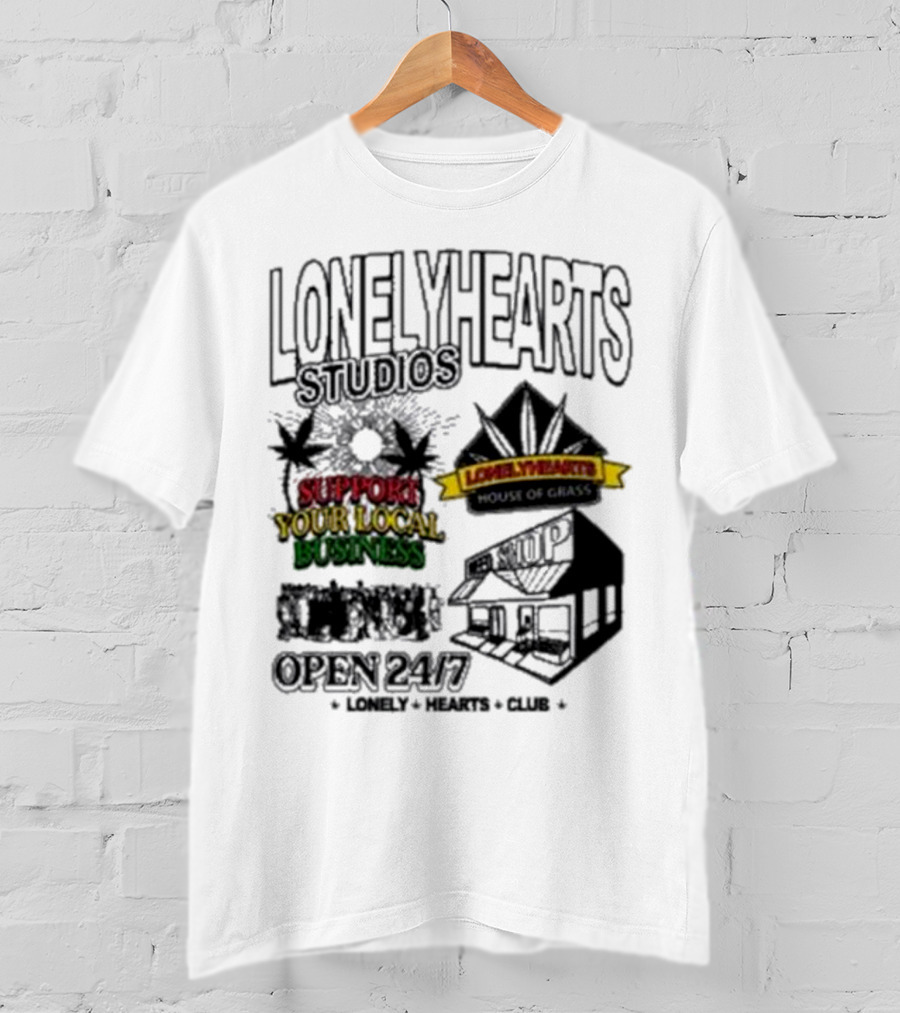 Lonely Hearts Studios Support Your Local Business House Of Grass Open 24/7 T-Shirt