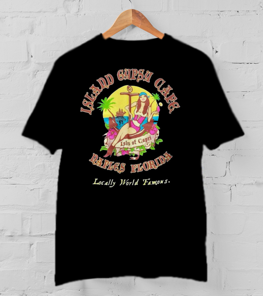Island Gypsy Cafe Naples Florida Isles Of Capri Locally World Famous Bikini Girl Sunset T-Shirt