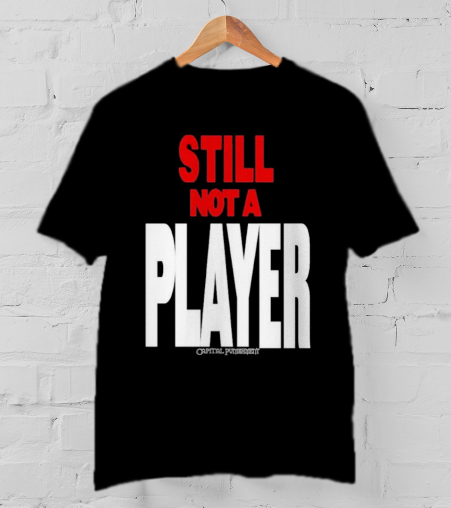 Still Not A Player Capital Punishment Big Pun T-Shirt