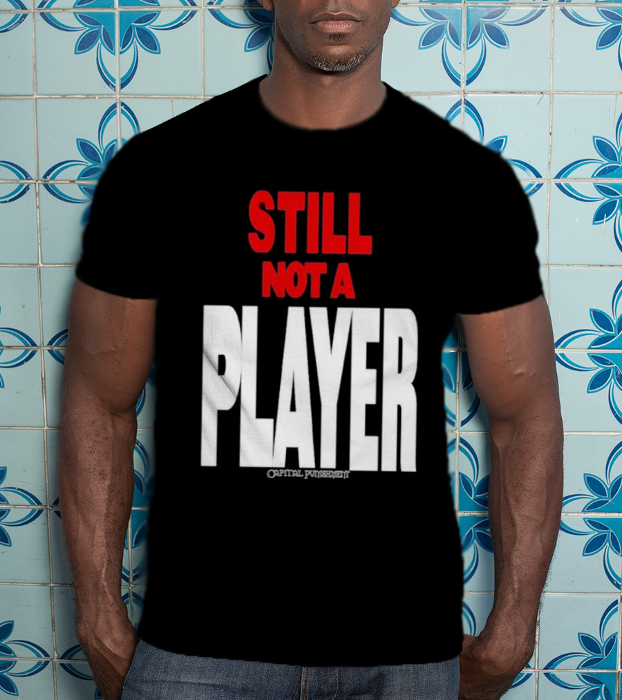 Still Not A Player Capital Punishment Big Pun T-Shirt