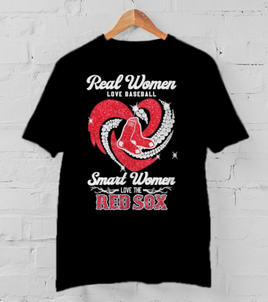 Real Women Love Baseball Smart Women Love The Red Sox Heart T-Shirt