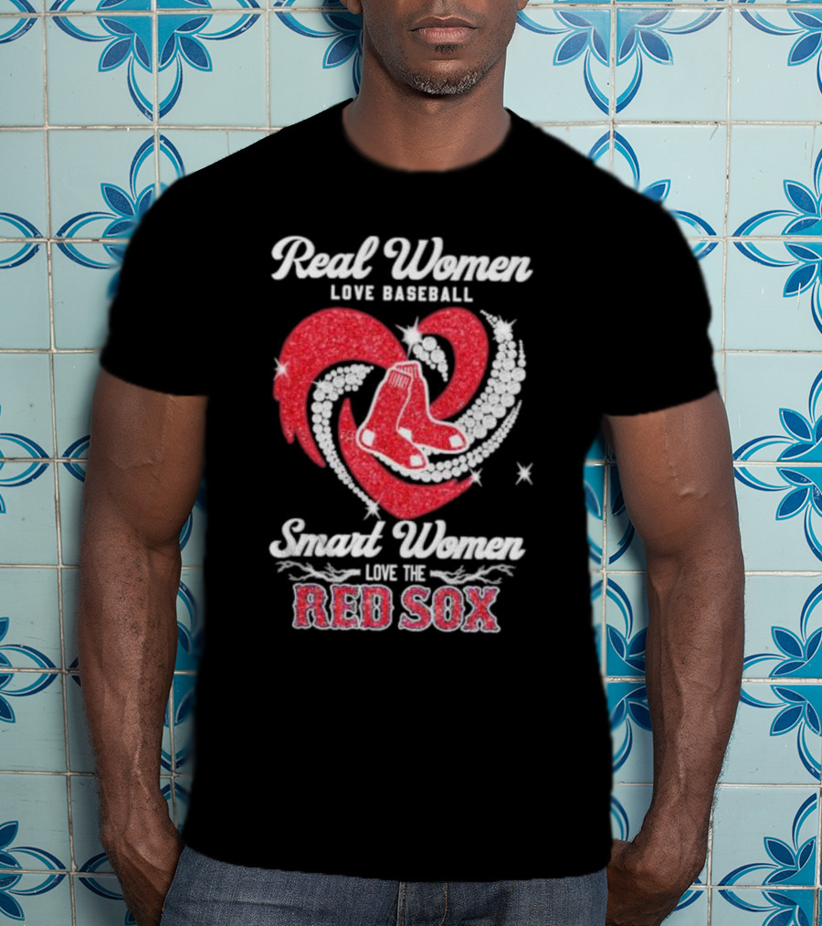 Real Women Love Baseball Smart Women Love The Red Sox Heart T-Shirt
