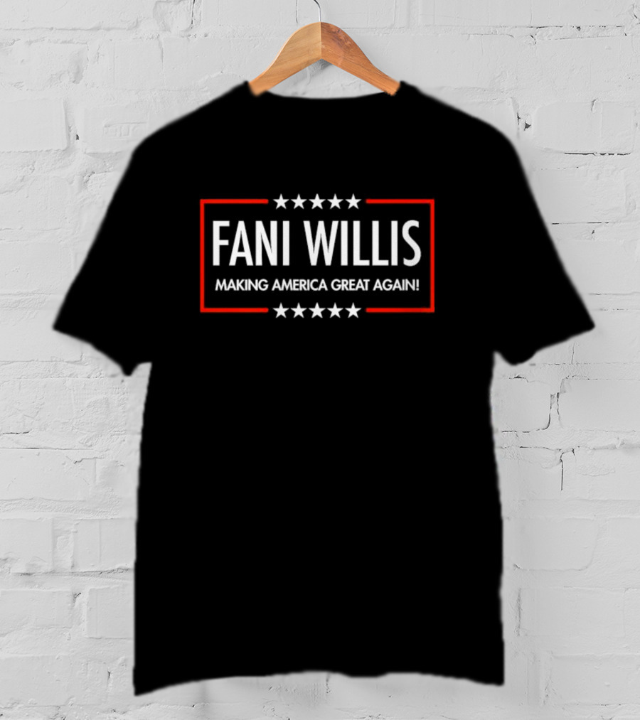Fani Willis Making America Great Again Stars And Red Frame T-Shirt