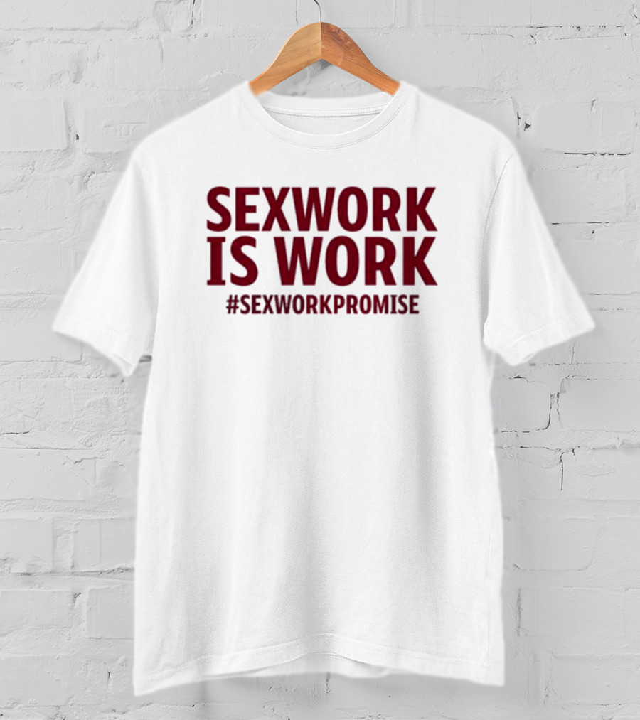 Misesha Sexwork Is Work #Sexworkpromise T-Shirt