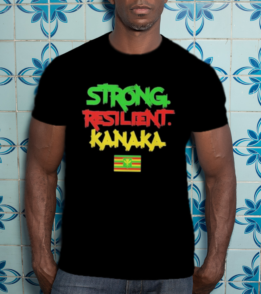 Strong Resilient Kanaka Hawaii Flag Colors T-Shirt