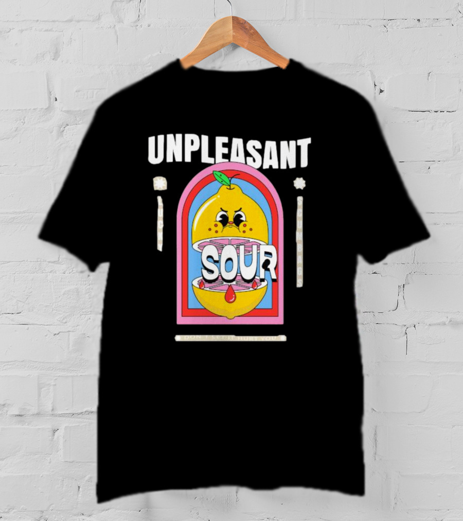 Unpleasant Sour Lucky Scumbags Don’t Let It Hurt You T-Shirt
