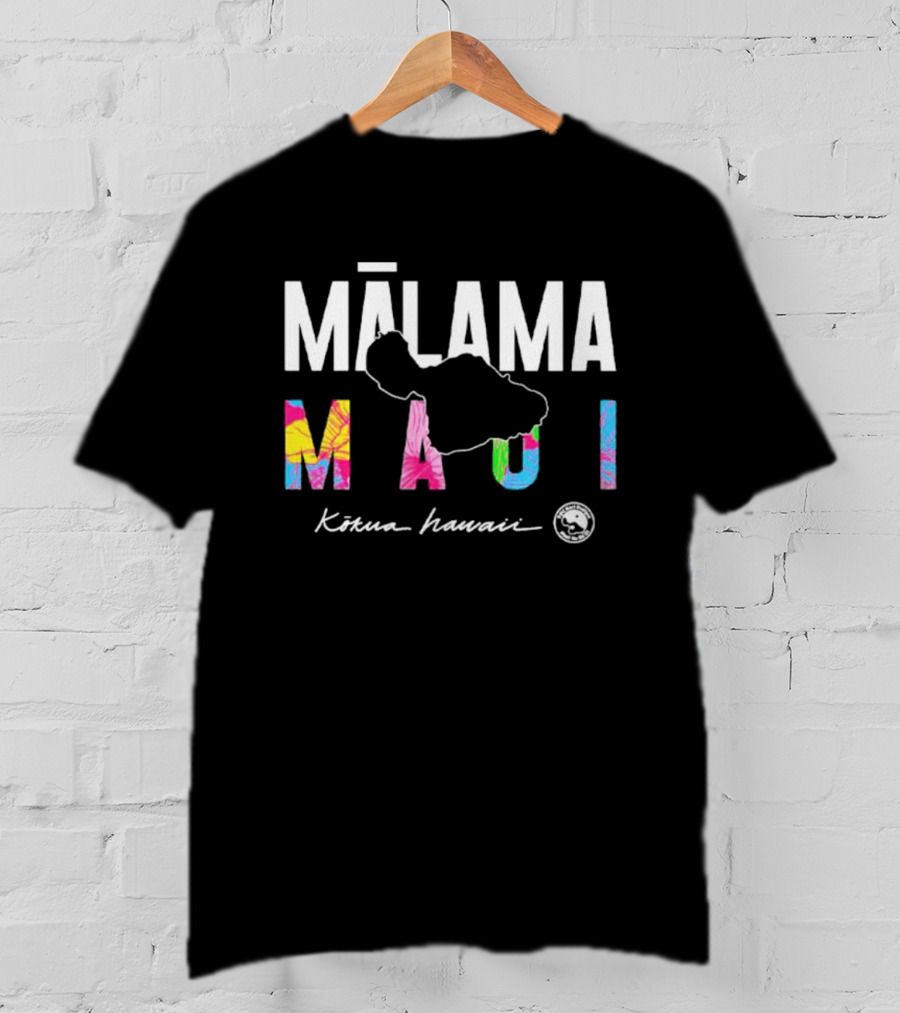 MĀLAMA MAUI Kōkua Hawaii T-Shirt