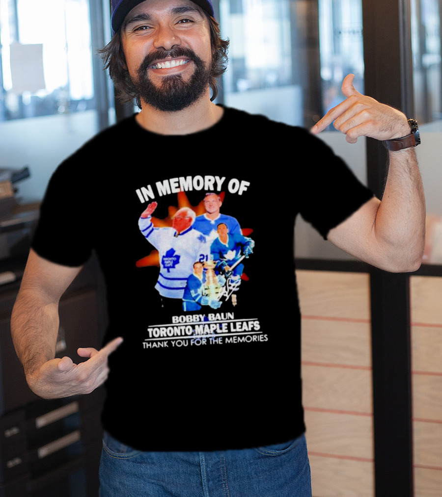 IN Memory Of Bobby Baun Toronto Maple Leafs Thank You For The Memories T-Shirt