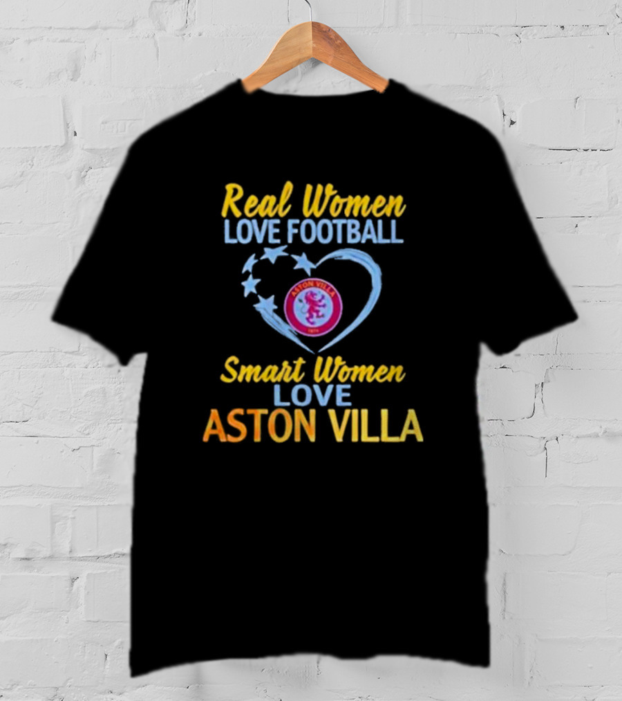 Real Women Love Football Smart Women Love Aston Villa Heart T-Shirt