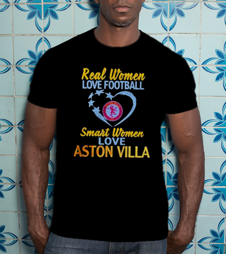 Real Women Love Football Smart Women Love Aston Villa Heart T-Shirt