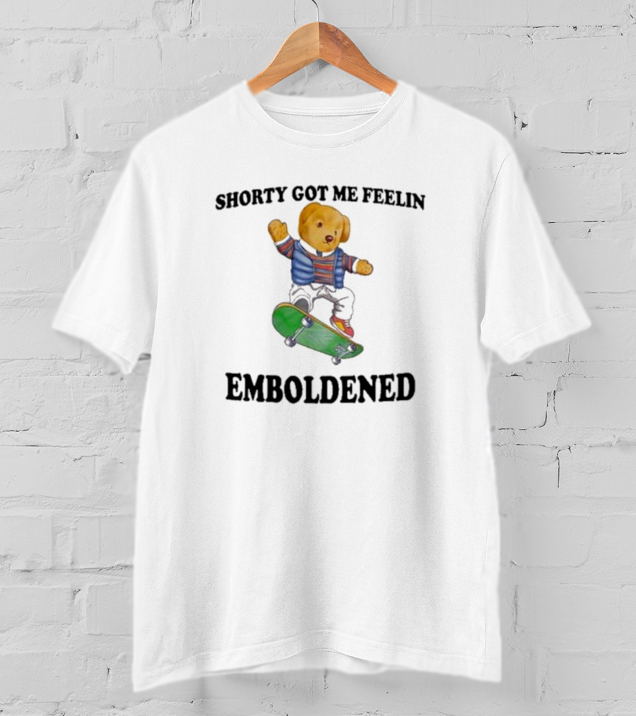 Shorty Got Me Feelin Emboldened Skateboarding Bear T-Shirt