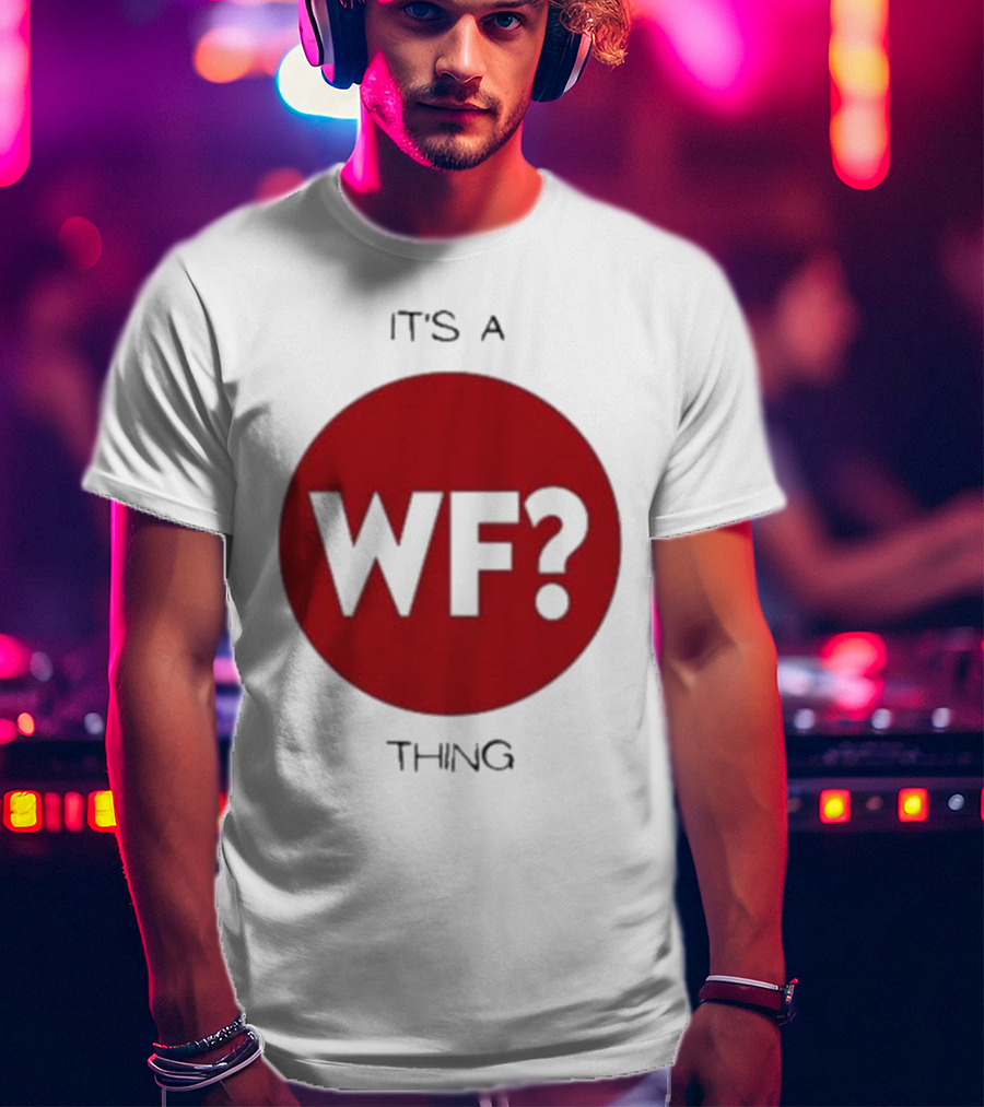 It's A WF Thing Why Files T-Shirt