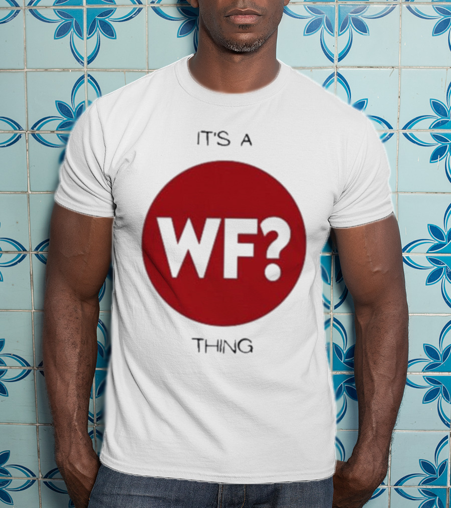 It's A WF Thing Why Files T-Shirt