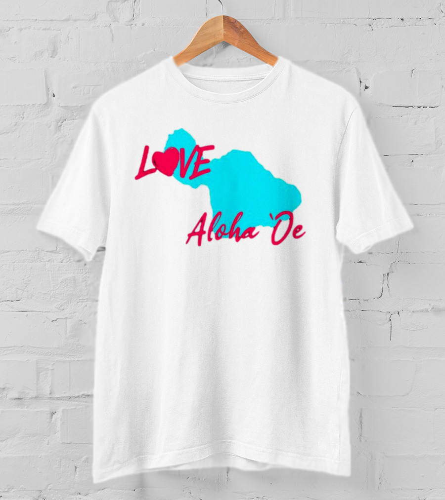 LOVE Aloha 'Oe Maui Island Map T-Shirt