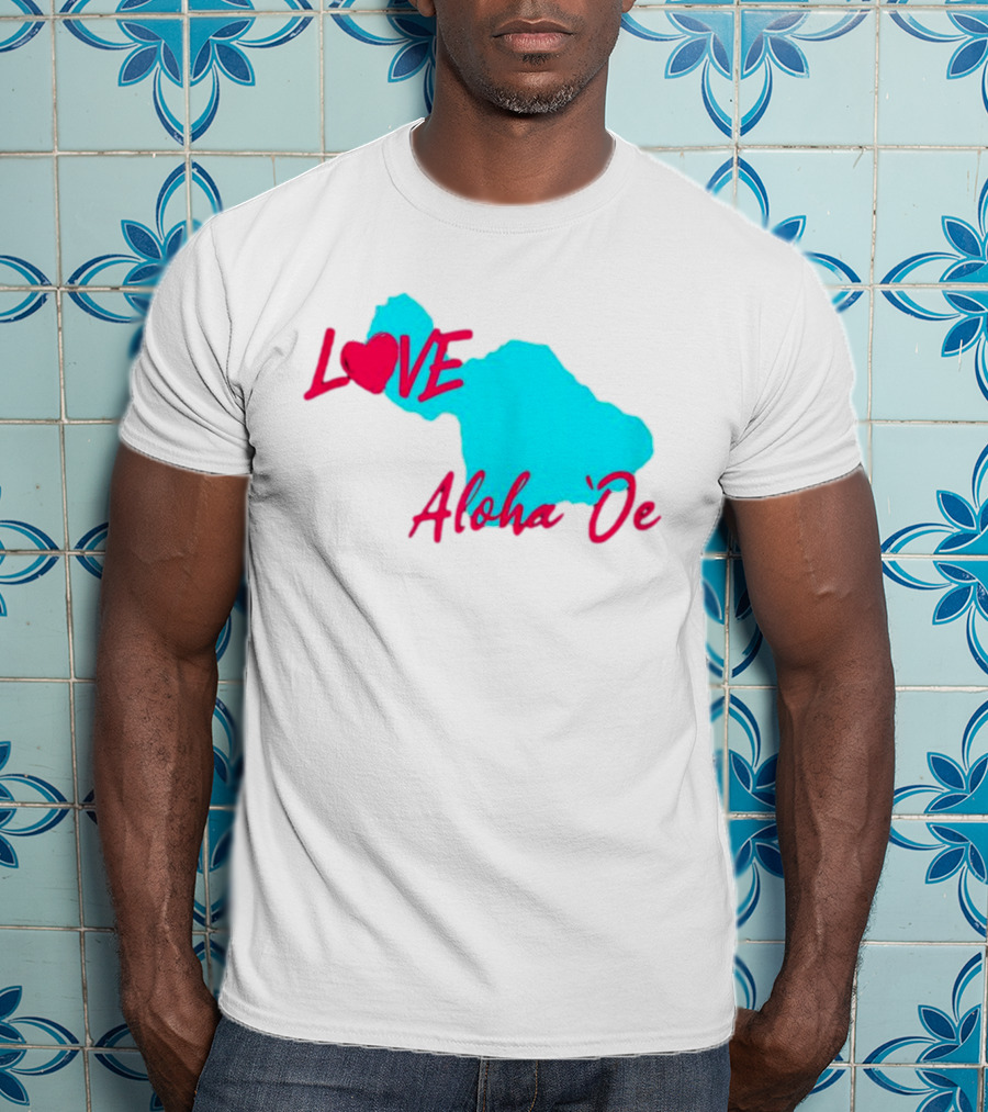 LOVE Aloha 'Oe Maui Island Map T-Shirt
