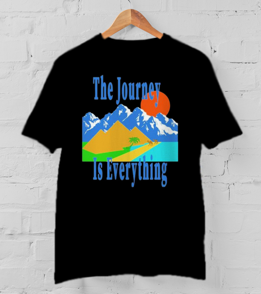 The Journey Is Everything Mountains Desert Sunset T-Shirt