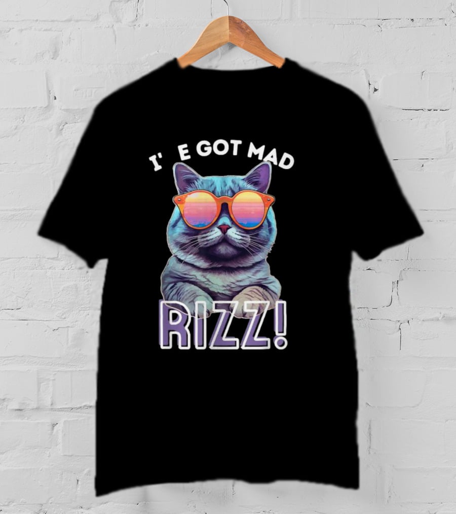 Cat Wearing Sunglasses I’ve Got Mad Rizz T-Shirt
