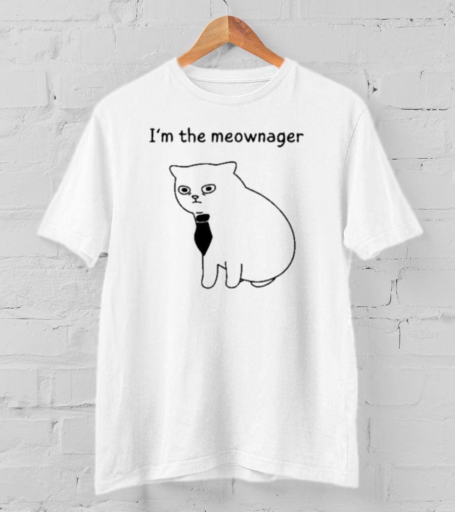 Poorly Cat Draw I’m The Meownager T-Shirt