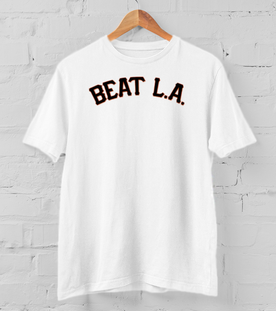 San Francisco Giants Beat L.A. Rivalry T-Shirt