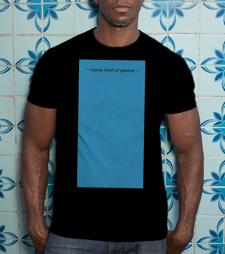 Some Kind Of Peace T-Shirt