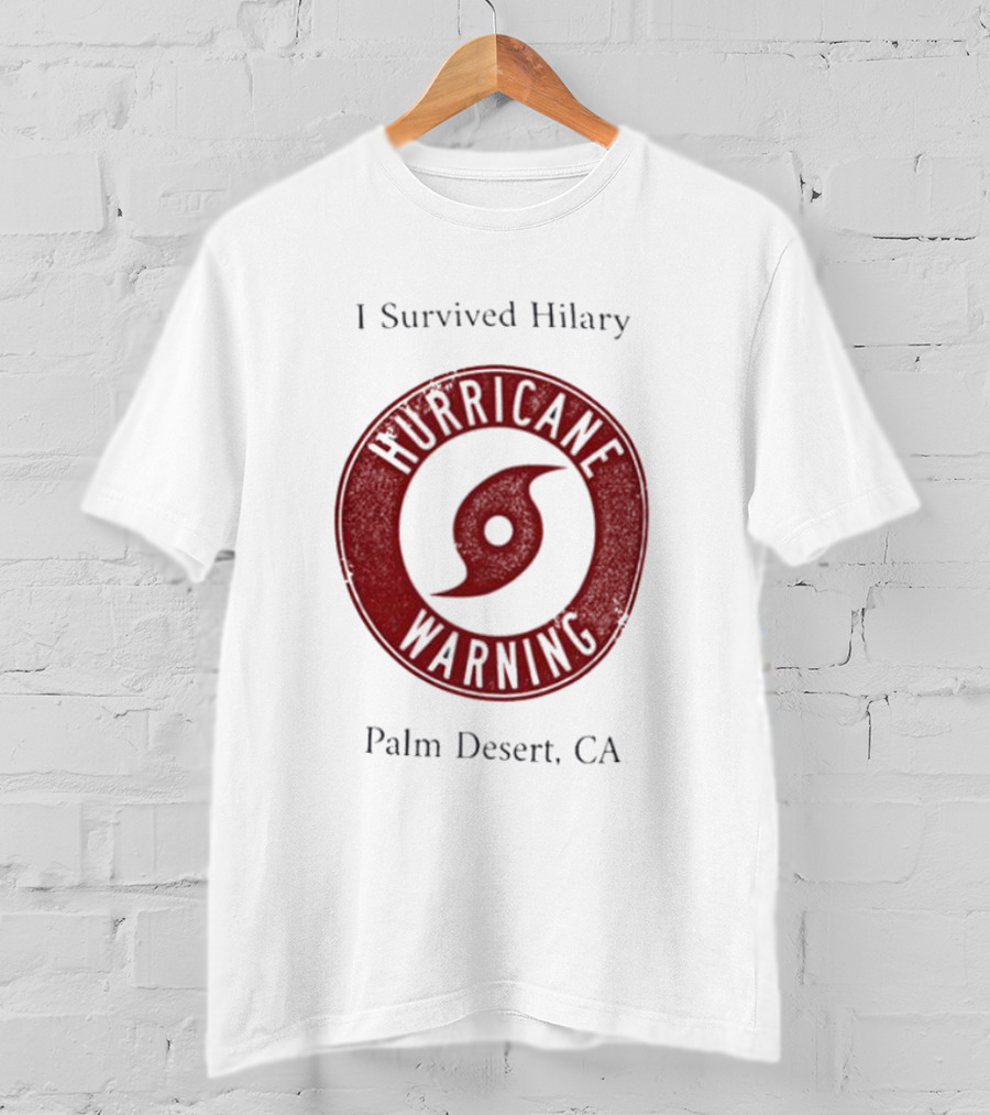 I Survived Hurricane Warning Hilary Palm Desert CA T-Shirt