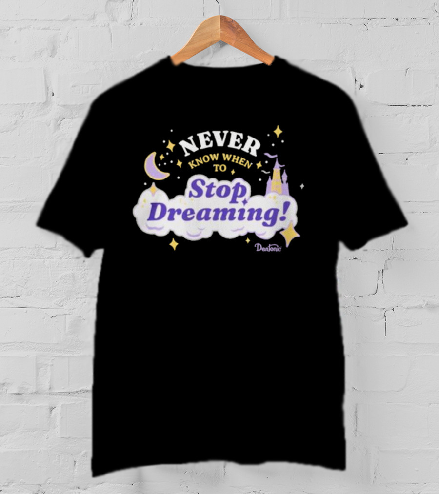 Never Know When To Stop Dreaming Donjonic Moon Castle T-Shirt