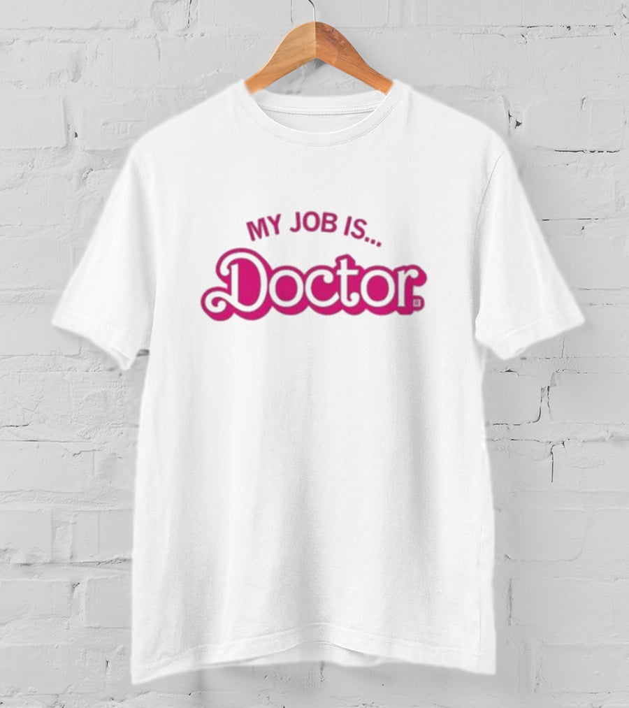 Barbie My Job Is Doctor T-Shirt