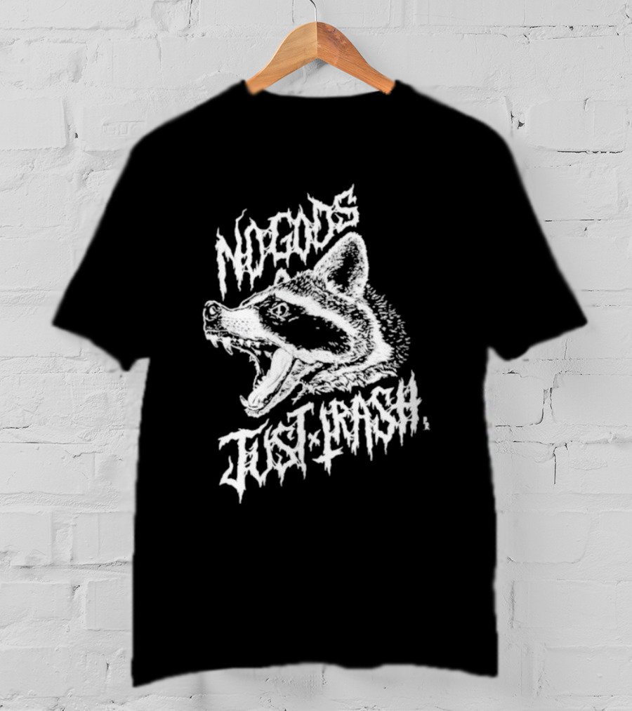 Pepper Raccoon No Gods Just Trash Raccoon Head Wild T-Shirt