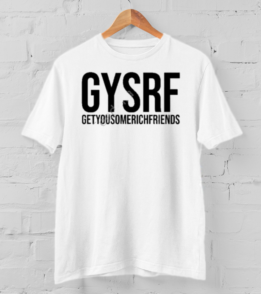 Grindface Entertainment GYSRF Getyousomerichfriends T-Shirt