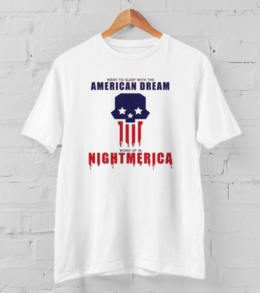 Went To Sleep With The American Dream Woke Up In Nightmerica Skull Stars Dripping Red White Blue T-Shirt