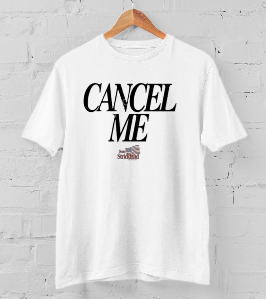 Cancel Me Sean Strickland T-Shirt