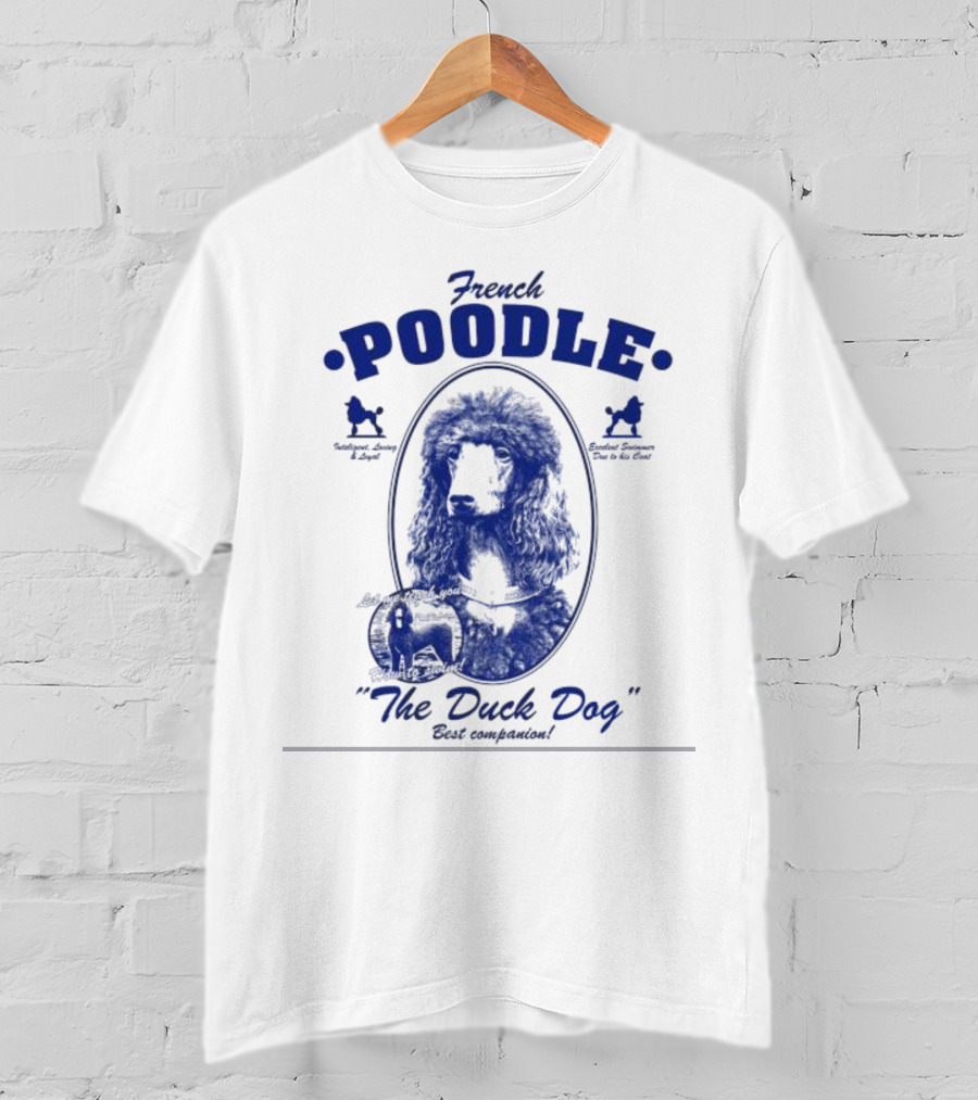French Poodle The Duck Dog Best Companion Cracklez Let Me Teach You How To Swim T-Shirt