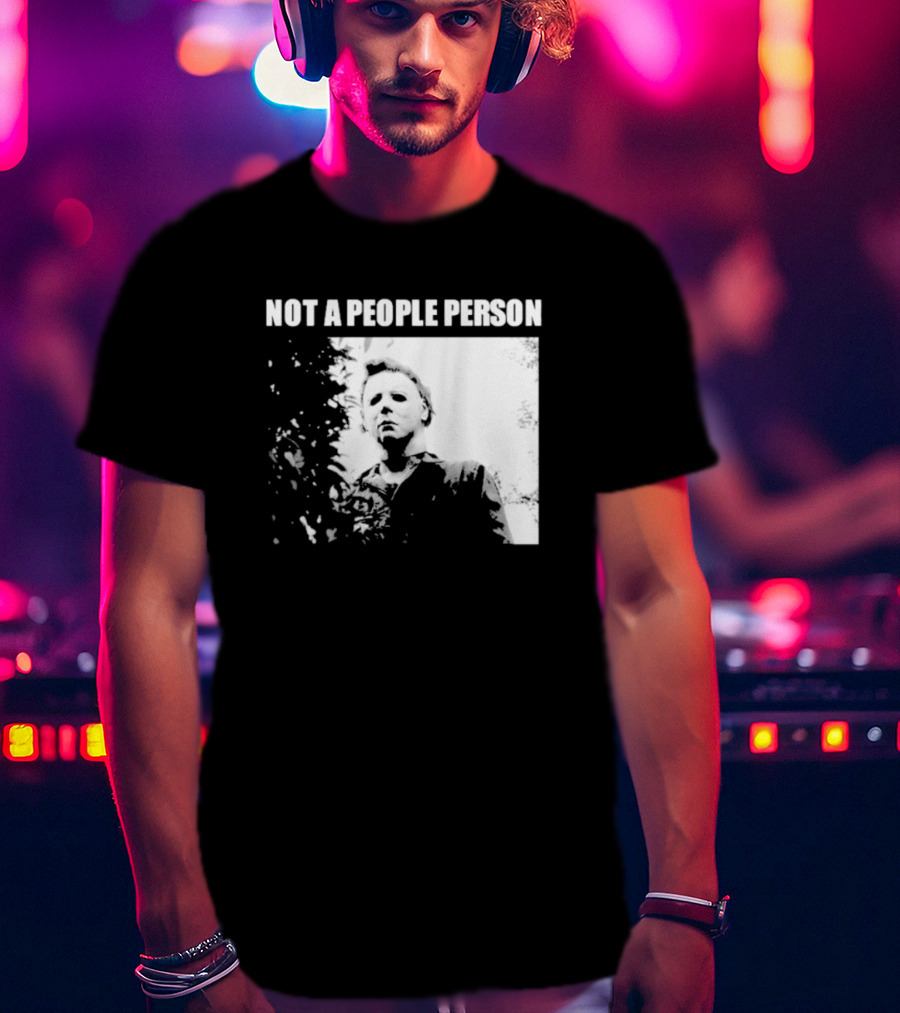 Michael Myers Horror Icon Not A People Person T-Shirt