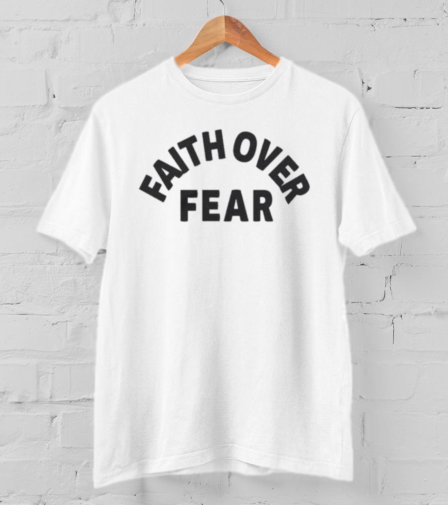 Faith Over Fear Text In Bold Rounded Arch T-Shirt