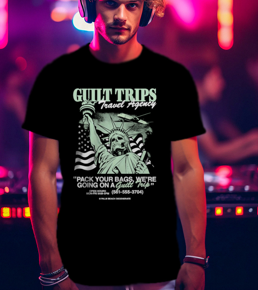 Guilt Trips Travel Agency Pack Your Bags We’re Going On A Guilt Trip Open Hours Mon-Fri 9AM-5PM Statue Of Liberty T-Shirt
