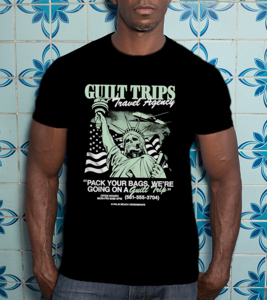Guilt Trips Travel Agency Pack Your Bags We’re Going On A Guilt Trip Open Hours Mon-Fri 9AM-5PM Statue Of Liberty T-Shirt