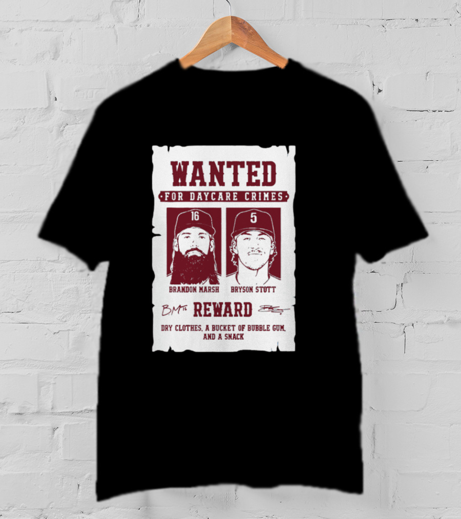 Wanted For Daycare Crimes Brandon Marsh Bryson Stott Reward Dry Clothes A Bucket Of Bubble Gum And A Snack T-Shirt