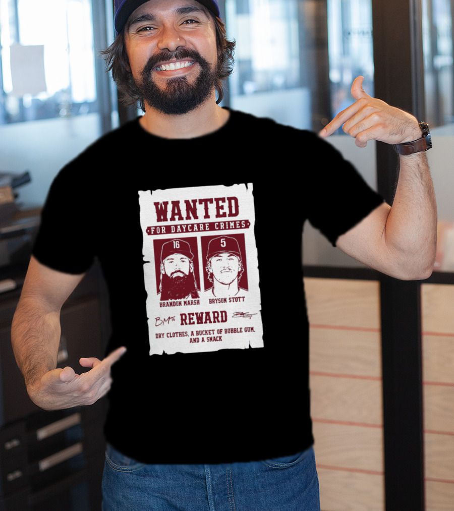 Wanted For Daycare Crimes Brandon Marsh Bryson Stott Reward Dry Clothes A Bucket Of Bubble Gum And A Snack T-Shirt