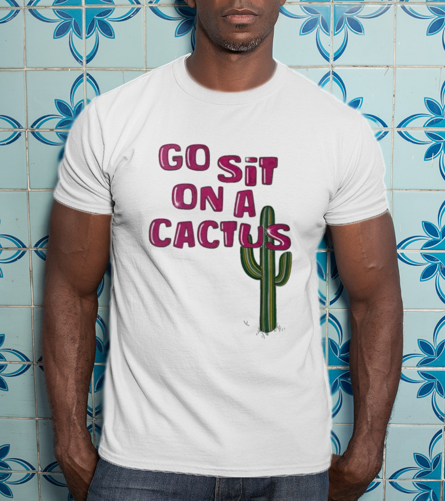 Go Sit On A Cactus Funny Cacti Pun T-Shirt
