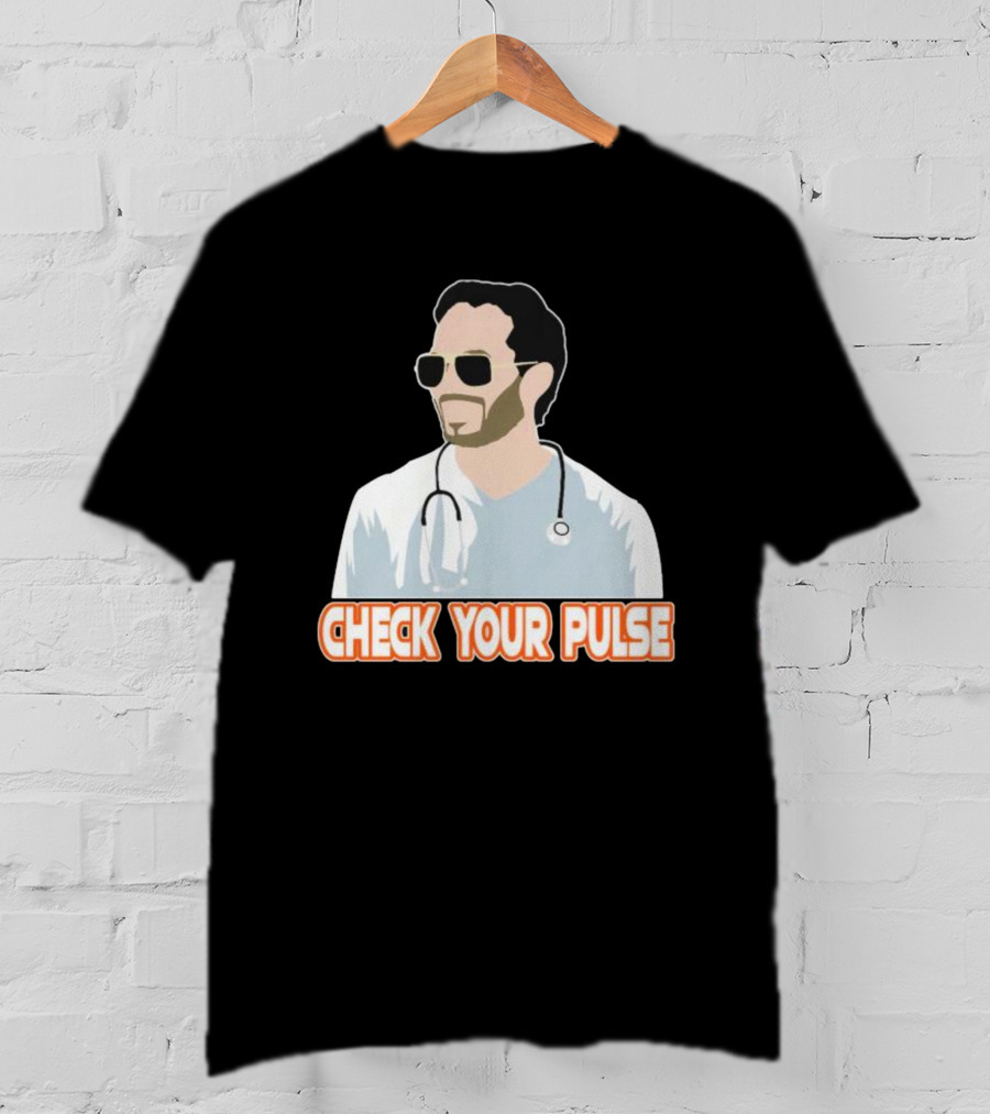 Mike McDaniel Check Your Pulse Stethoscope T-Shirt
