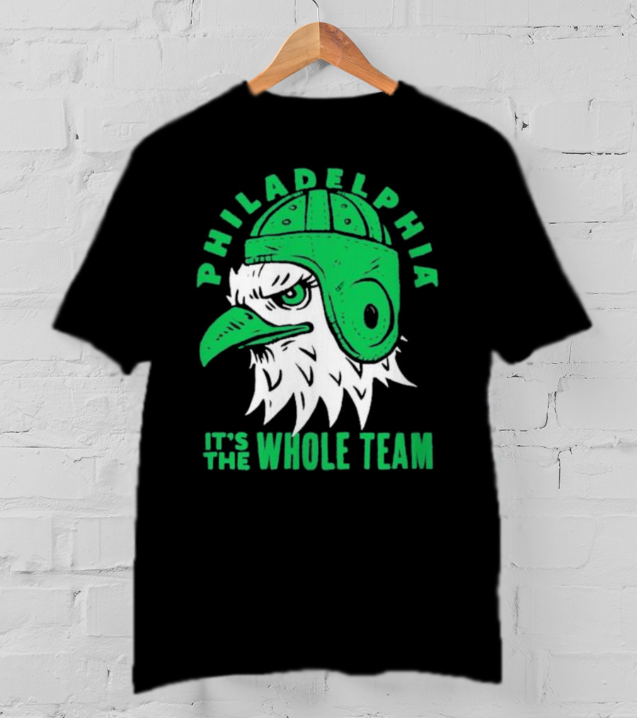 Philadelphia Eagles It's The Whole Team T-Shirt