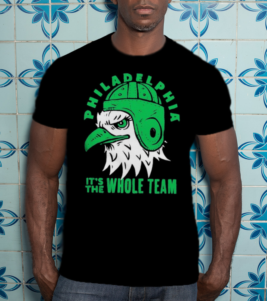 Philadelphia Eagles It's The Whole Team T-Shirt