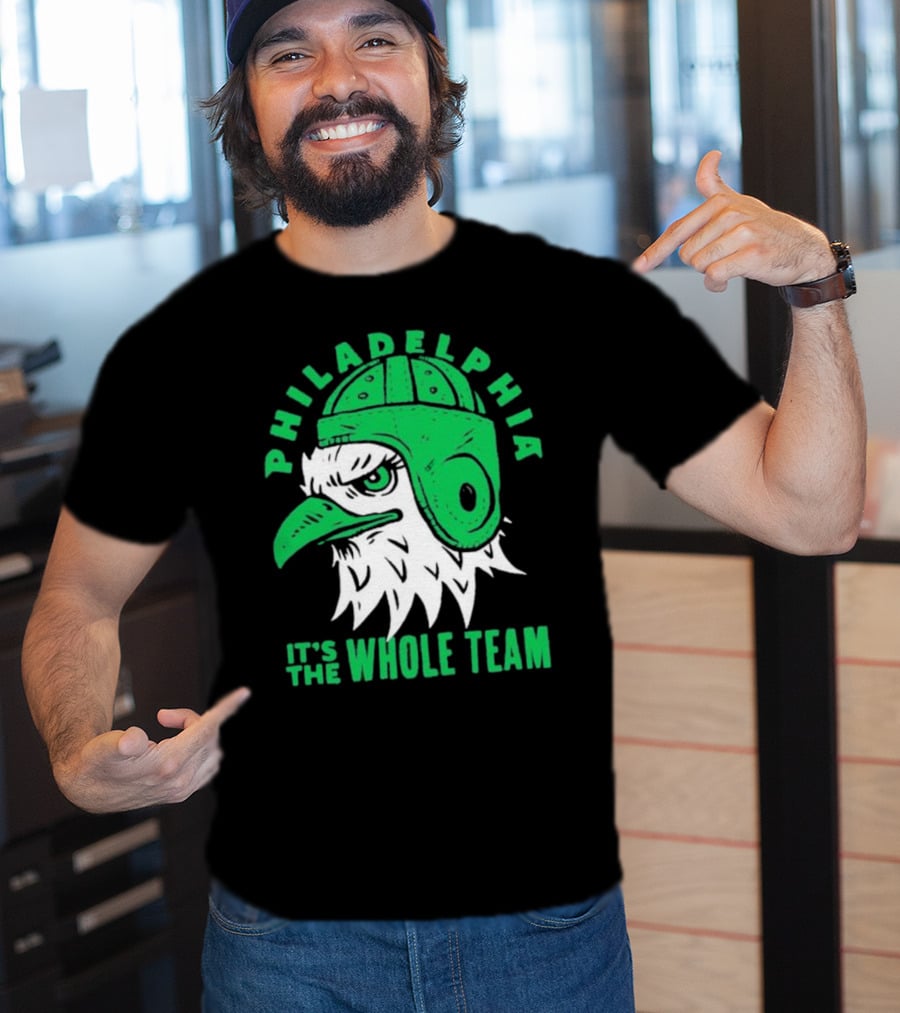 Philadelphia Eagles It's The Whole Team T-Shirt