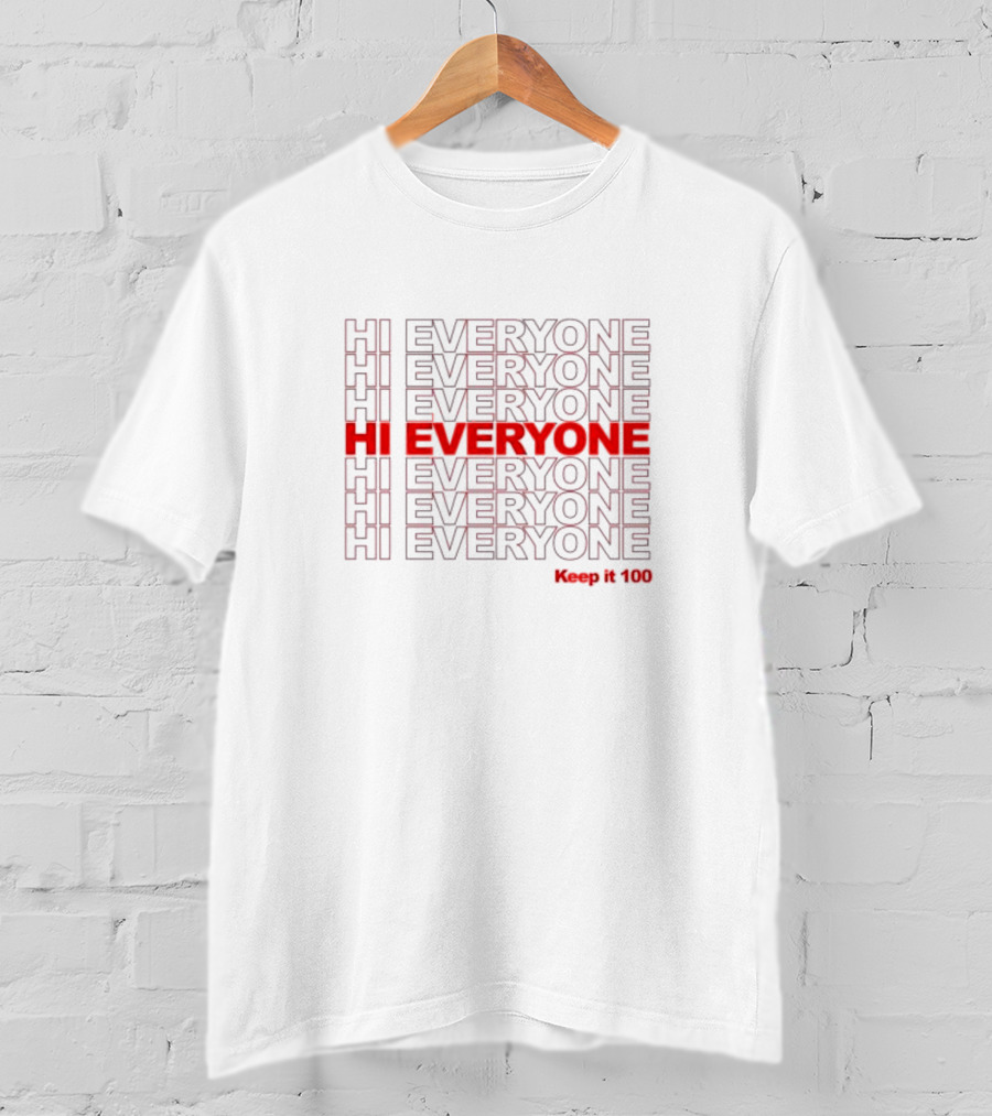 Gabriel Zamora Hi Everyone Keep It 100 Stacked Text T-Shirt