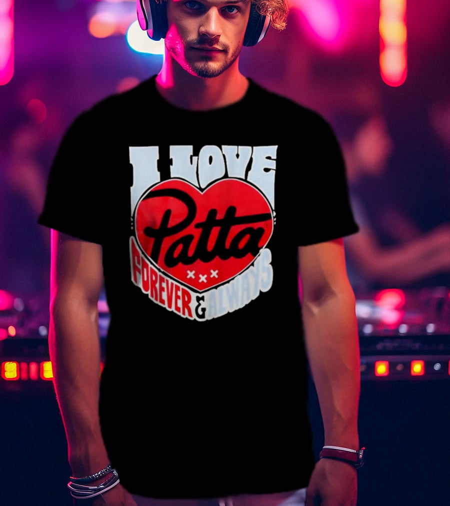 I Love Patta Heart Forever And Always T-Shirt