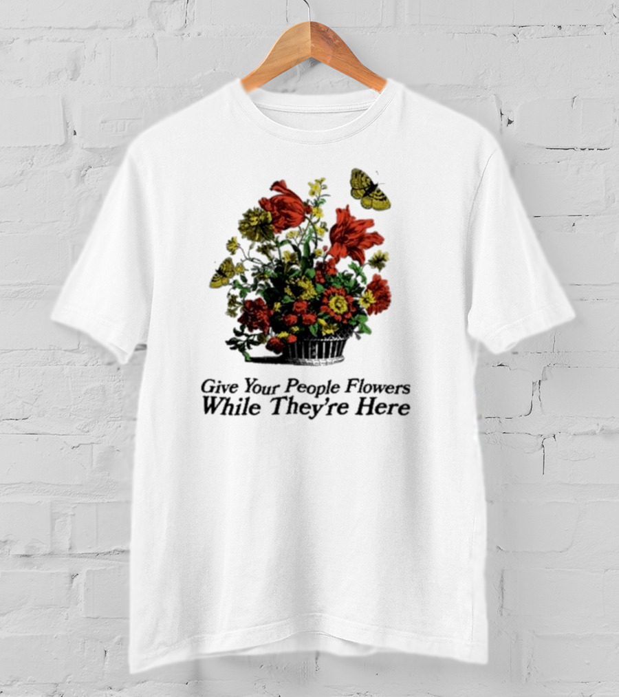 Marigold Give Your People Flowers While They’re Here Butterfly Bouquet T-Shirt
